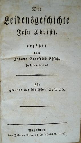 Bild des Verkufers fr Die Leidensgeschichte Jesu Christi. Fr Freunde der biblischen Geschichte. zum Verkauf von Treptower Buecherkabinett Inh. Schultz Volha