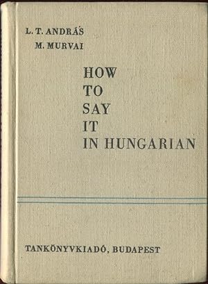 Seller image for How to Say It In Hungarian for sale by Peter Keisogloff Rare Books, Inc.