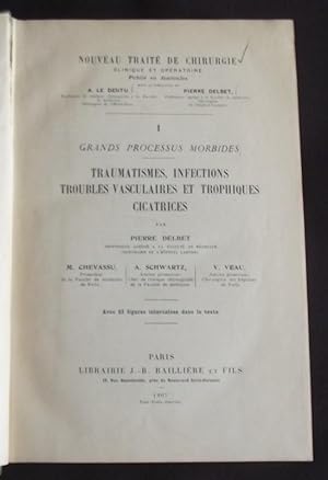Nouveau traité de chirurgie - Tome 1 : Traumatismes, infections, troubles vasculaires et trophiqu...