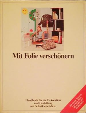 Bild des Verkufers fr Mit Folie verschnern, Handbuch fr die Dekoration und Gestaltung mit Selbstkleb zum Verkauf von Die Buchgeister