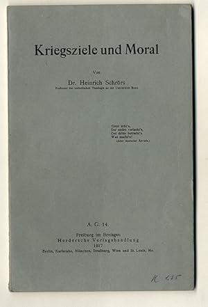 Bild des Verkufers fr Kriegsziele und Moral, katholische Moraltheologie zur Zeit des ersten Weltkrieges. zum Verkauf von Antiquariat an der Linie 3