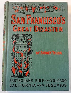 Imagen del vendedor de San Francisco's Great Disaster. A Full Account.California and Vesuvius a la venta por Resource Books, LLC