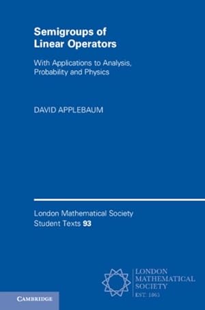 Seller image for Semigroups of Linear Operators : With Applications to Analysis, Probability and Physics for sale by GreatBookPrices