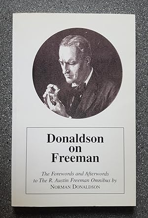Donaldson on Freeman: Being the Introductions and Afterwords from the R. Austin Freeman Omnibus V...