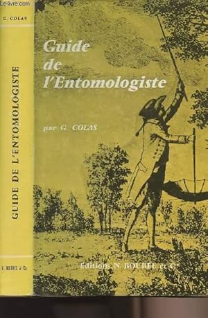 Bild des Verkufers fr Guide de l'entomologiste - L'entomologiste sur le terrain - Prparation conservation des insectes et des collections zum Verkauf von Le-Livre