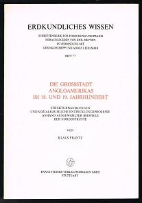 Bild des Verkufers fr Die Grossstadt Angloamerikas im 18. und 19. Jahrhundert : Strukturumwandlungen und sozialrumliche Entwicklungsprozesse anhand ausgewhlter Beispiele der Nordostkste. - zum Verkauf von Libresso Antiquariat, Jens Hagedorn