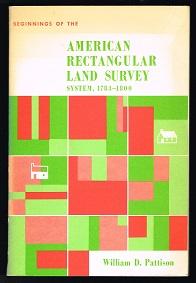 Beginnings of the American Rectangular Land Survey System, 1784-1800. -