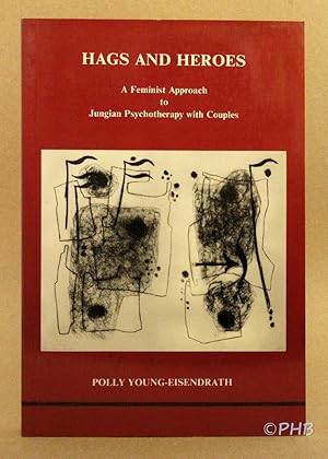 Hags and Heroes: A Feminist Approach to Jungian Psychotherapy With Couples