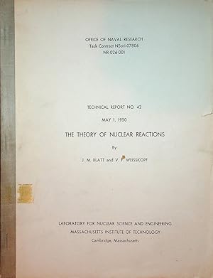 Immagine del venditore per Technical Report No. 42 May 1, 1950 : The Theory of Nuclear Reactions [ cover title ] venduto da Kuenzig Books ( ABAA / ILAB )