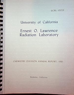 University of California Lawrence Radiation Laboratory Berkeley, California : Chemistry Division ...