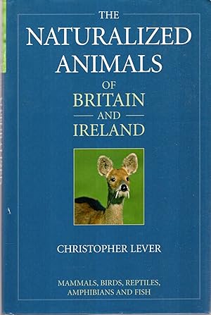 Seller image for The Naturalized Animals of Britain and Ireland for sale by Pendleburys - the bookshop in the hills