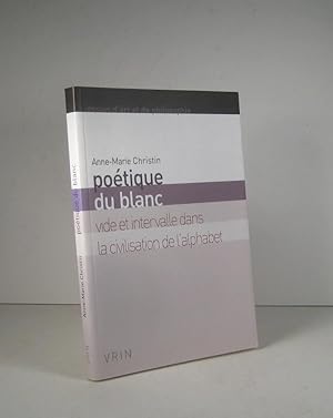 Image du vendeur pour Potique du blanc. Vide et intervalle dans la civilisation de l'alphabet mis en vente par Librairie Bonheur d'occasion (LILA / ILAB)