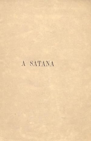 Image du vendeur pour A SATANA. mis en vente par studio bibliografico pera s.a.s.