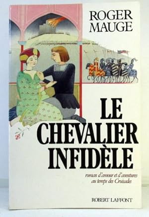 Seller image for LE CHEVALIER INFIDELE for sale by Livres Norrois