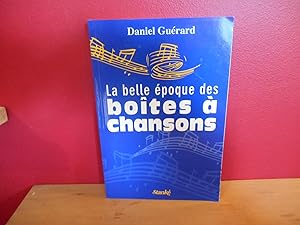 LA BELLE EPOQUE DES BOITES A CHANSONS