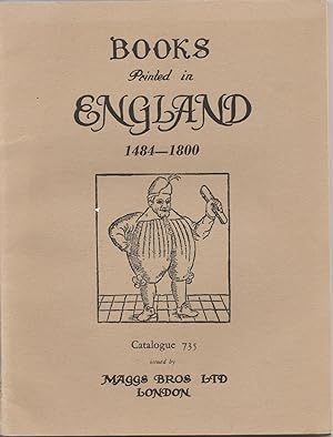 Imagen del vendedor de A Catalogue of Books Printed in England, Scotland and Ireland and of English Books Printed Abroad 1484 - 1800 (Issued as a Supplement to a Current Series of English Literature Catalogues) No.735 1944 a la venta por BASEMENT BOOKS