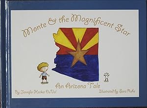Monte & the Magnificent Star : An Arizona Tale