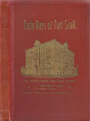 Imagen del vendedor de Memoirs and Recollections of C. W. Goodlander of the Early Days of Fort Scott From April 29, 1858 to January 1, 1870, Covering the time prior to the advent of the Railroad and during the days of the ox-team and stage transportation. And biographies of Col. H. T. Wilson and Geo. A. Crawford, the fathers of Fort Scott a la venta por Americana Books, ABAA