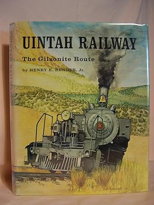 Bild des Verkufers fr UINTAH RAILWAY; THE GILSONITE ROUTE zum Verkauf von Robert Gavora, Fine & Rare Books, ABAA