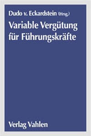 Bild des Verkufers fr Handbuch variable Vergtung fr Fhrungskrfte. zum Verkauf von Antiquariat Thomas Haker GmbH & Co. KG