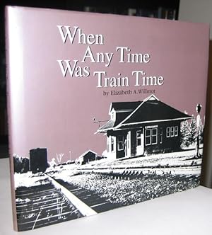 Seller image for When Any Time Was Train Time for sale by Nessa Books