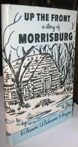 Seller image for Up the Front: A Story of Morrisburg (Ont Canada) for sale by Nessa Books