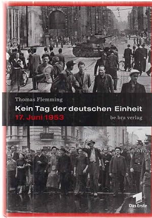 Bild des Verkufers fr Kein Tag der deutschen Einheit : 17. Juni 1953. zum Verkauf von Fundus-Online GbR Borkert Schwarz Zerfa