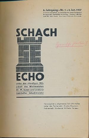 Schach-Echo. 6. Jahrgang 1937. Heft 1-12. Unter Mitarbeit des Weltmesiters Dr. M. Euwe und andere...