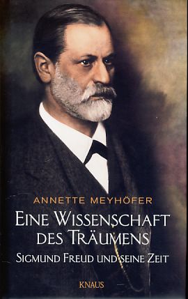 Eine Wissenschaft des Träumens. Sigmund Freud und seine Zeit.