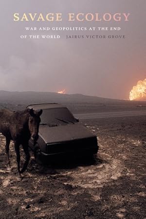 Image du vendeur pour Savage Ecology : War and Geopolitics at the End of the World mis en vente par GreatBookPrices