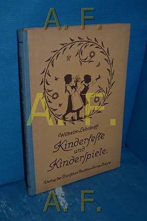 Imagen del vendedor de Kinderfeste und Kinderspiele, Ein Buch lebensvoller Geschcihten aus den Selbsterlebnissen deutscher Mnner und Frauen ausgewhlt a la venta por Antiquarische Fundgrube e.U.