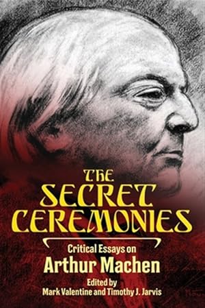 Seller image for The Secret Ceremonies: Critical Essays on Arthur Machen for sale by GreatBookPrices