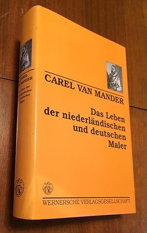 Das Leben der niederlandischen und deutschen Maler (von 1400 bis ca. 1615) (Life of Dutch and Ger...