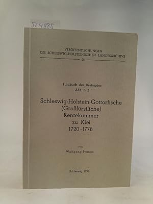 Bild des Verkufers fr Schleswig-Holstein-Gottorfische (Grossfrstliche) Rentekammer zu Kiel : 1720 - 1778 ; Findbuch des Bestandes Abt. 8.2 / von Wolfgang Prange / Landesarchiv Schleswig-Holstein: Verffentlichungen des Landesarchivs Schleswig-Holstein ; 25 zum Verkauf von ANTIQUARIAT Franke BRUDDENBOOKS