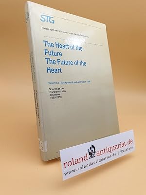 Imagen del vendedor de The Heart of the Future/The Future of the Heart Volume 1: Scenario Report 1986; Volume 2: Background and Approach 1986: Scenarios on Cardiovascular . Steering Committee on Future Health Scenarios a la venta por Roland Antiquariat UG haftungsbeschrnkt