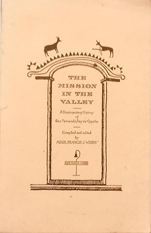 Image du vendeur pour The Mission in The Valley; A Documentary History of San Fernando, Rey De Espana mis en vente par Jay's Basement Books