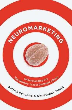 Imagen del vendedor de Neuromarketing : Understanding the "Buy Button" in Your Customer's Brain a la venta por GreatBookPrices