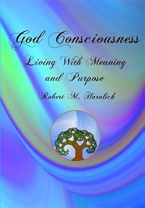 Immagine del venditore per God Consciousness: Living with Meaning and Purpose venduto da GreatBookPrices