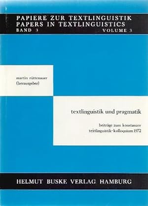 Bild des Verkufers fr Textlinguistik und Pragmatik : Beitr. z. Konstanzer Textlinguistik-Kolloquium 1972. zum Verkauf von nika-books, art & crafts GbR