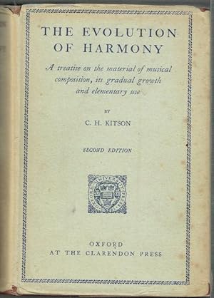 The Evolution Of Harmony: A Treatise On The Material Of Musical Composition, Its Gradual Growth A...