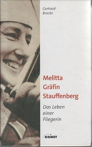 Bild des Verkufers fr Melitta Grfin Stauffenberg : das Leben einer Fliegerin ; mit 31 Dokumenten. zum Verkauf von Allguer Online Antiquariat