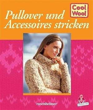 Cool Wool - Pullover und Accessoires stricken