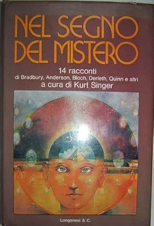 NEL SEGNO DEL MISTERO 14 RACCONTI DI BRADBURY, ANDERSON, BLOCH, DERLETH, QUINN E ALTRI,