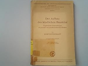 Bild des Verkufers fr Der Aufbau des kindlichen Handelns. Vergleichende Untersuchungen an gesunden und psychisch abnormen Kindern. zum Verkauf von Antiquariat Bookfarm