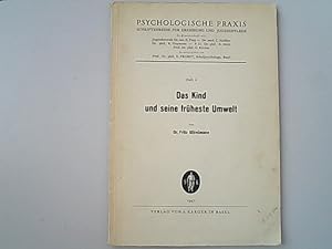 Bild des Verkufers fr Das Kind und seine frheste Umwelt. Psychologische Praxis, Heft 6. zum Verkauf von Antiquariat Bookfarm