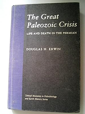 Image du vendeur pour The Great Paleozoic Crisis: Life and Death in the Permian (= The Critical Moments in Paleobiology and Earth History Series) mis en vente par Antiquariat Bookfarm