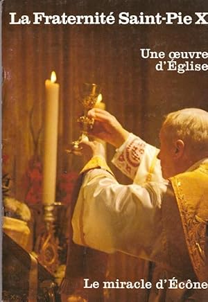 Seller image for La Fraternit Saint Pie X. Une oeuvre dEglise. Le miracle dEcne for sale by LE GRAND CHENE