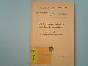 Seller image for Die Zurechnungsfhigkeit bei Sittlichkeitsstrafttern / Aus den Vortrgen auf dem 7. Kongress der Deutschen Gesellschaft fr Sexualforschung ; 7. 1962 Beitrge zur Sexualforschung ; H. 28 for sale by Antiquariat Bookfarm