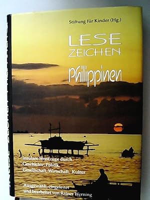 Seller image for Lese-Zeichen Philippinen. Insulare Streifzge durch Geschichte, Gesellschaft, Politik, Wirtschaft und Kultur. for sale by Antiquariat Bookfarm