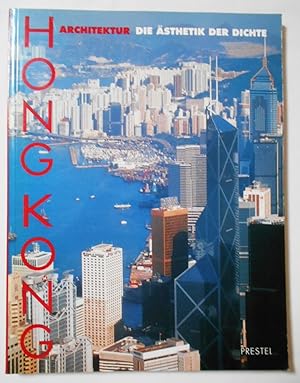 Hongkong-Architektur: die Ästhetik der Dichte; [anlässlich der Ausstellung "Hongkong-Architektur ...